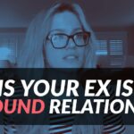 Top Signs Your Ex Wants To Get Your Relationship Back